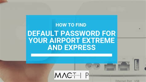 How To Find The Default Password For Your Airport Extreme And Express