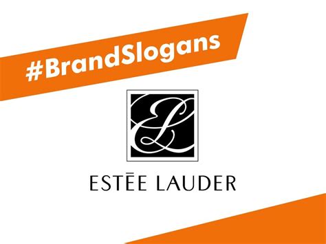List Of 51 Best Estee Lauder Brand Slogans