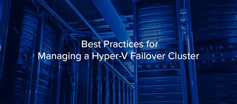 Hyper V Failover Clusters What You Need To Know And How 5nine Can