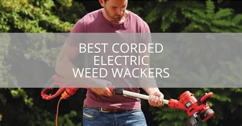 7 Best Corded Electric Weed Wackers 2024 Reviews Sebring