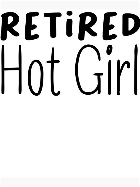 Retired Hot Girl Poster By Skybini Redbubble