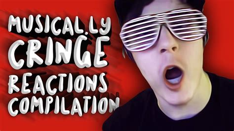 musical ly cringe reactions compilation youtube