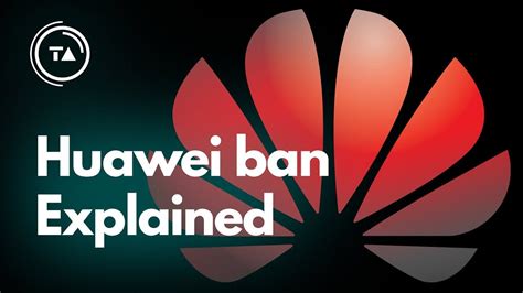 The Huawei Ban Explained Youtube