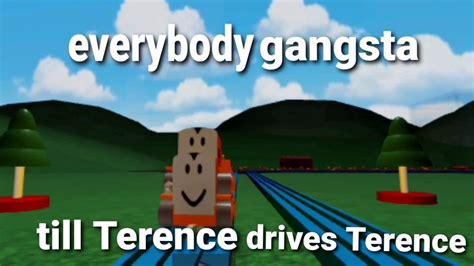 Everybody Gangsta Till Terence Drives Terence Youtube