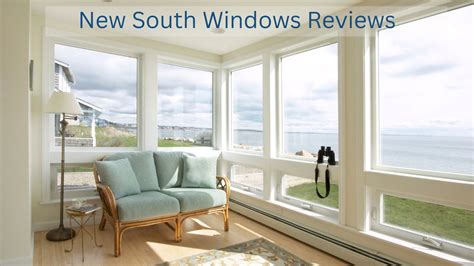 New South Windows Reviews And Prices Vs Window World Vs Pgt