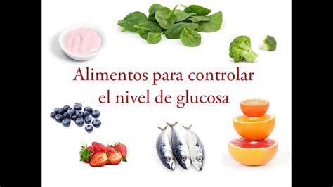 Alimentos Para Controlar Los Niveles De Glucosa Youtube