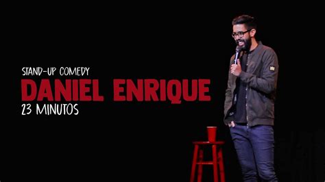 daniel enrique 23 minutos stand up comedy youtube