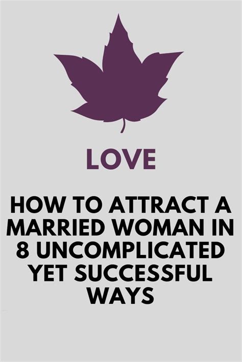 how to attract a married woman in 8 uncomplicated yet successful ways the thought catalogs