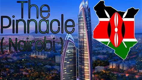 The Pinnacle Nairobi Tallest Building In Kenya And Africa In 2023