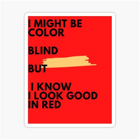 i might be colorblind but i know i look good in red sticker for sale by himanshubane redbubble