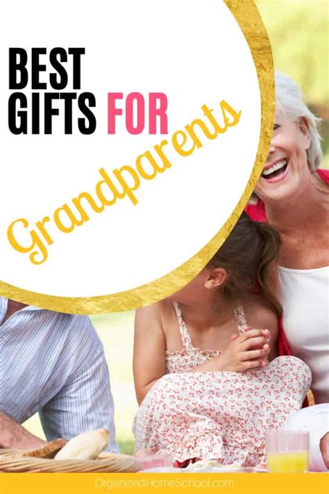 Give the gift of love to grandparents. Best Gift Ideas for Grandparents - Organized Home School