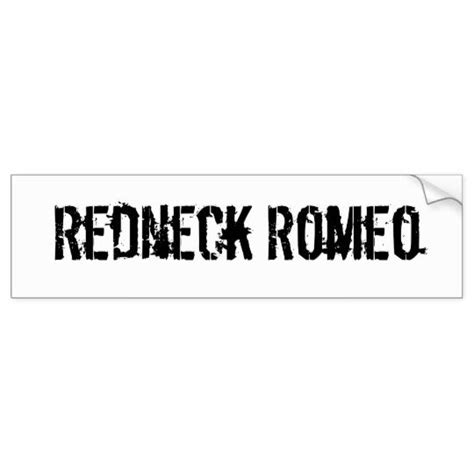 redneck romeo bumper sticker zazzle redneck romeo bumper stickers redneck