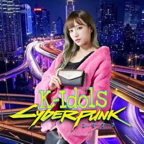 K Idols Cyberpunk 2077 •kpop• Amino