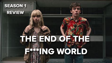 The End Of The Fing World Season Review Youtube