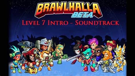Brawlhalla Level 7 Intro Soundtrackost Youtube