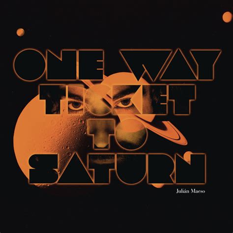 One Way Ticket To Saturn Album By Julian Maeso Spotify