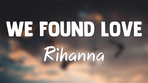 We Found Love Rihanna Lyrics Video 🪕 Youtube