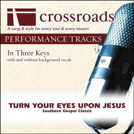 Turn your eyes upon jesuslook full in his wonderful faceand the things of earth will grow strangely dimin the light of his glory and graceturn your eyes. Turn Your Eyes Upon Jesus (Performance Track) [Music ...