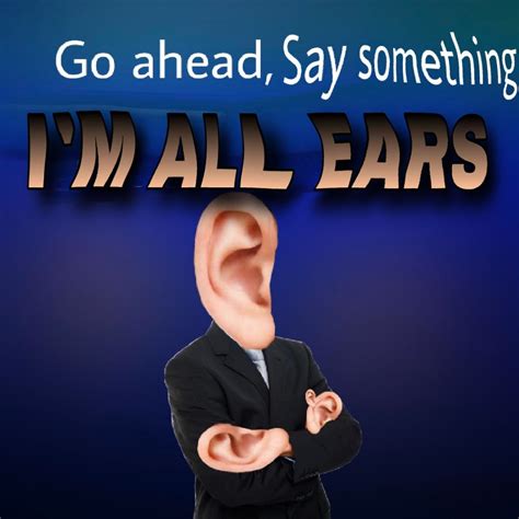 Speaketh For He Is All Ears Rsurrealmemes