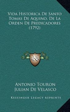 Libro Vida Historica De Santo Tomas De Aquino De La Orden De Predicadores Antonio