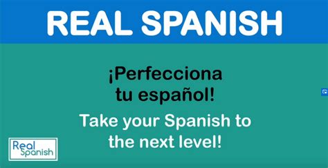 Perfecciona Tu Español Con Real Spanish Real Spanish