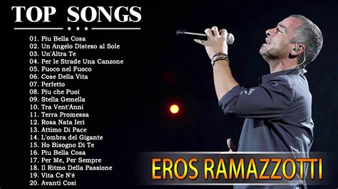 Eros Ramazzotti Le Migliori Canzoni Di Eros Ramazzotti Anni YouTube