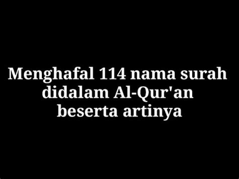 114 Nama Surah Di Dalam Al Quran Beserta Artinya YouTube