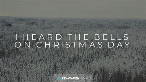 I Heard The Bells On Christmas Day Christmas Lyric Video Reawaken
