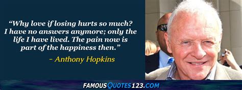 Anthony Hopkins Quotes On Life People Time And Love