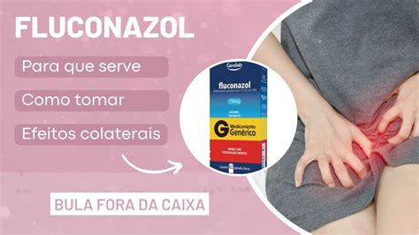 FLUCONAZOL Mg Para Que Serve Como Tomar E Efeitos Colaterais