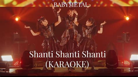 Babymetal Shanti Shanti Shanti Karaoke Youtube