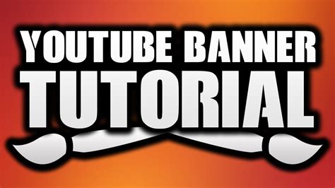 How To Make A Banner For Your Channel Youtube