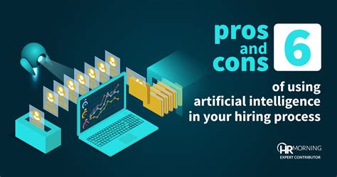 6 Pros And Cons Of Using Artificial Intelligence In Your Hiring Process