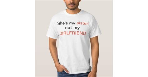 Shes My Sister T Shirt
