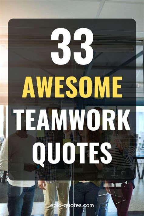 The Words 33 Awesome Teamwork Quotes In Front Of An Image Of People