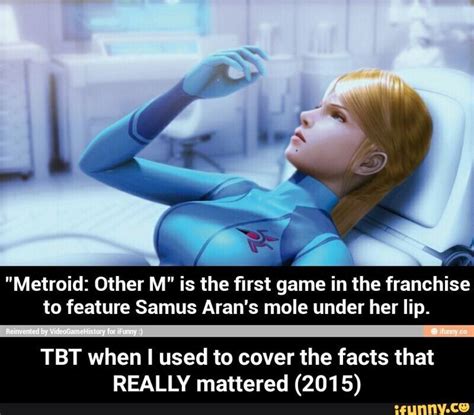 Metroid Other M Is The ﬁrst Game In The Franchise To Feature Samus Arans Mole Under Her Lip