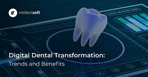 Digital Dental Transformation In 2021 — Intellectsoft Blog