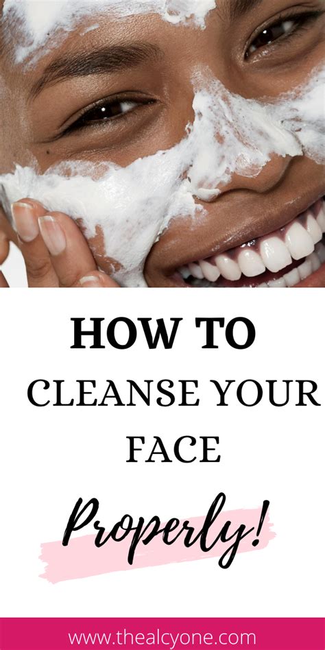 Skincare Basics How To Cleanse Your Face Properly The Alcyone