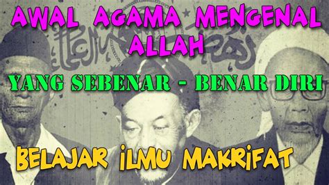 AWAL AGAMA MENGENAL ALLAH YANG BENAR SEBENARNYA DIRI BELAJAR ILMU