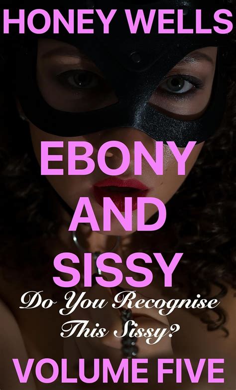 Ebony And Sissy Volume Five Do You Recognise This Sissy Ebony And Sissy Strict Mother In