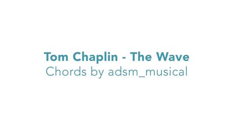 Tom Chaplin The Wave With Lyrics And Chords Youtube