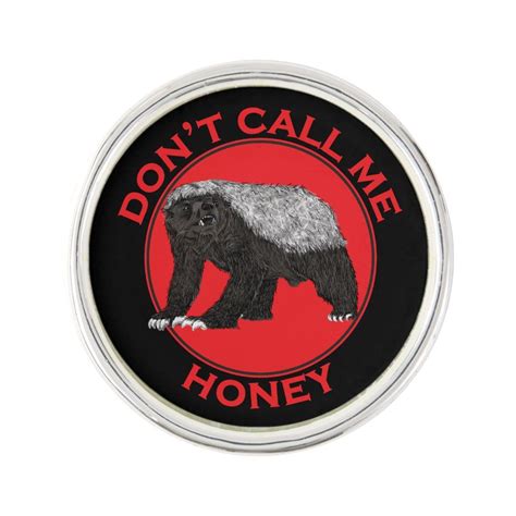 Don T Call Me Honey Badass Honey Badger Red Art Lapel Pin Zazzle Honey Badger Red Art Dont