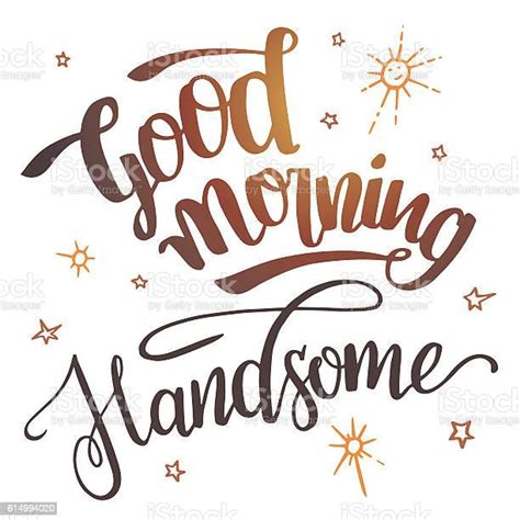 Good Morning Handsome Calligraphy Stock Illustration Download Image