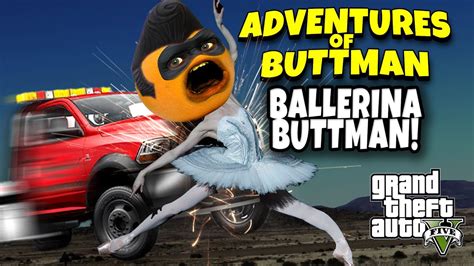 Adventures Of Buttman Ballerina Buttman Annoying Orange Gta V