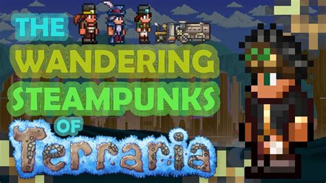 The Wandering Steampunks Of Terraria Lore Store Youtube