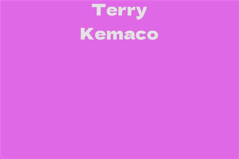 Terry Kemaco Facts Bio Career Net Worth Aidwiki