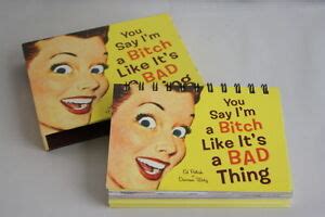 You Say I M A Bitch Like It S A Bad Thing Ed Polish Humor Gag Gift Affirmations EBay