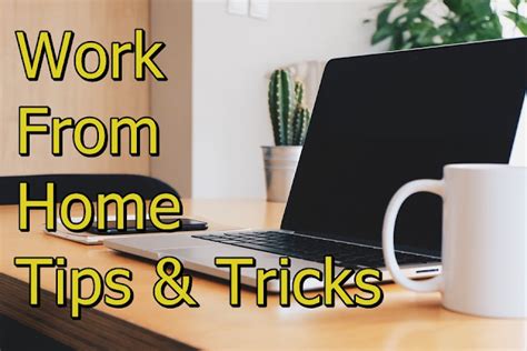 Work From Home Tips And Tricks 2021