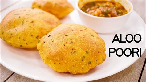 Aloo Puri Recipe Potato Puri Lunch Dinner Recipes Indian Chef Puri Recipes Aloo Poori