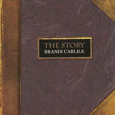 Brandi Carlile The Story Lyrics And Tracklist Genius